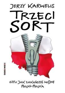 Ebook Trzeci sort, czyli jak zakończyć wojnę polsko-polską pdf