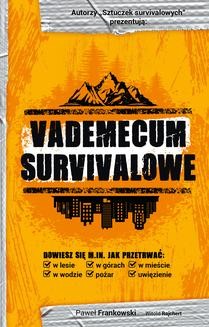Chomikuj, ebook online Vademecum survivalowe. Paweł Frankowski