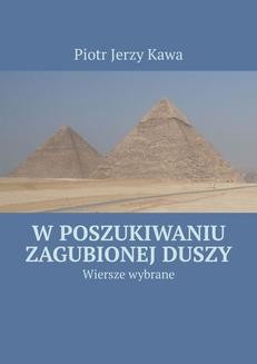 Chomikuj, ebook online W poszukiwaniu zagubionej duszy. Piotr Kawa