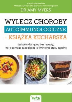 Ebook Wylecz choroby autoimmunologiczne – książka kucharska pdf