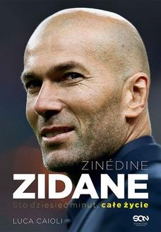 Ebook Zinedine Zidane. Sto dziesięć minut, całe życie. Wyd. II pdf