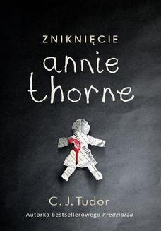 Chomikuj, ebook online Zniknięcie Annie Thorne. C.J. Tudor