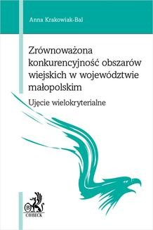 Chomikuj, ebook online Zrównoważona konkurencyjność obszarów wiejskich w województwie małopolskim – ujęcie wielokryterialne. Anna Krakowiak-Bal