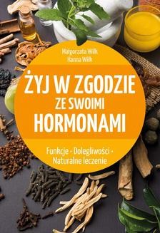 Chomikuj, ebook online Żyj w zgodzie ze swoimi hormonami. Hanna Wilk