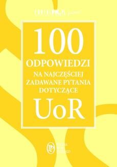 Ebook 100 odpowiedzi na najczęściej zadawane pytania dotyczące UoR pdf