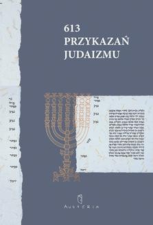 Ebook 613 Przykazań Judaizmu oraz Siedem przykazań rabinicznych i Siedem przykazań dla potomków Noacha pdf