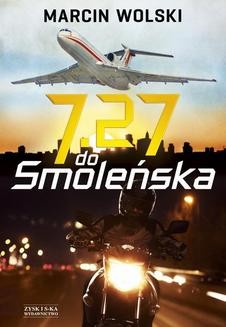 Chomikuj, ebook online 7.27 do Smoleńska. Marcin Wolski