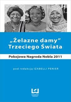 Ebook „Żelazne damy” Trzeciego Świata. Pokojowa Nagroda Nobla 2011 pdf
