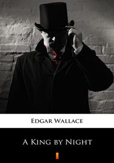 Chomikuj, ebook online A King by Night. Edgar Wallace