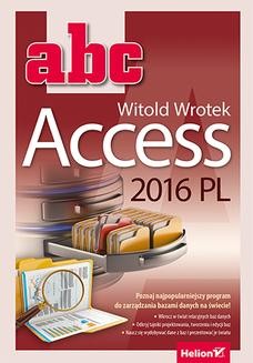 Chomikuj, ebook online ABC Access 2016 PL. Witold Wrotek