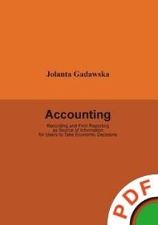 Chomikuj, ebook online Accounting. Recording and Firm Reporting as Source of Information for Users to Take Economic Decisions. Jolanta Gadawska