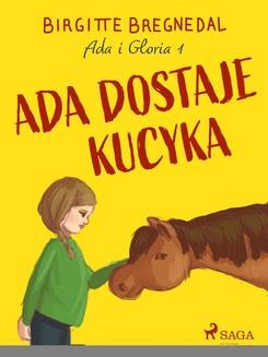 Ebook Ada i Gloria 1: Ada dostaje kucyka pdf