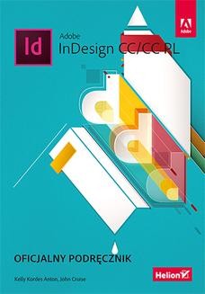 Chomikuj, ebook online Adobe InDesign CC/CC PL. Oficjalny podręcznik. Kelly Kordes Anton