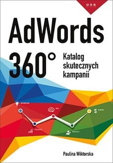 Chomikuj, ebook online AdWords 360°. Katalog skutecznych kampanii. Paulina Wiktorska