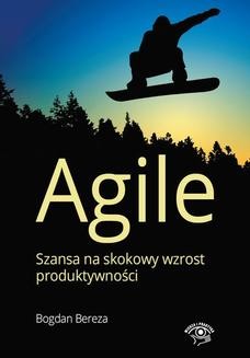 Ebook Agile. Szansa na skokowy wzrost produktywności pdf