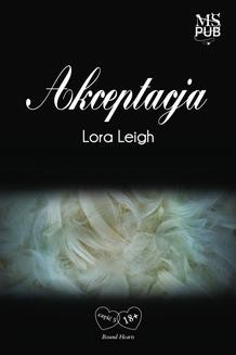 Chomikuj, ebook online Akceptacja. Lora Leigh