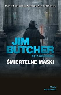 Chomikuj, ebook online Akta Dresdena: Śmiertelne maski. Jim Butcher