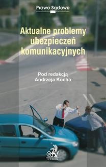 Chomikuj, ebook online Aktualne problemy ubezpieczeń komunikacyjnych. Andrzej Koch