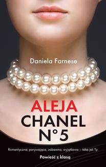 Chomikuj, ebook online Aleja Chanel N° 5. Daniela Farnese