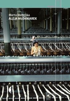 Chomikuj, ebook online Aleja Włókniarek. Marta Madejska