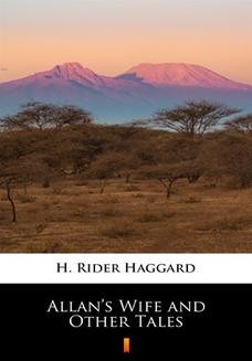 Chomikuj, ebook online Allans Wife and Other Tales. H. Rider Haggard