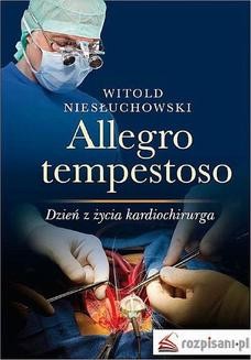 Chomikuj, ebook online Allegro tempestoso. Dzień z życia kardiochirurga. Witold Niesłuchowski