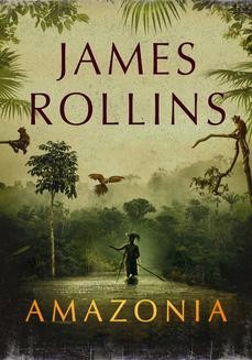 Chomikuj, ebook online Amazonia. James Rollins