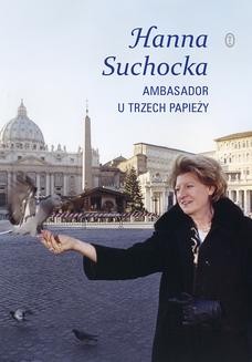 Chomikuj, ebook online Ambasador u trzech papieży. Hanna Suchocka