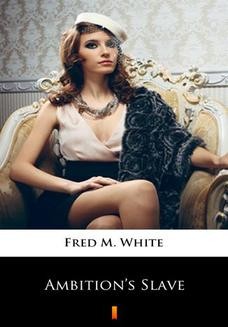 Chomikuj, ebook online Ambitions Slave. Fred M. White