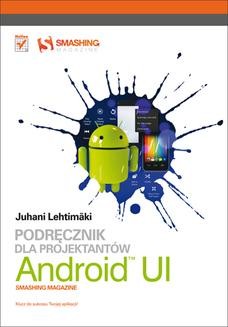 Chomikuj, ebook online Android UI. Podręcznik dla projektantów. Smashing Magazine. Juhani Lehtimaki