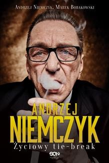 Chomikuj, ebook online Andrzej Niemczyk. Życiowy tie-break. Andrzej Niemczyk