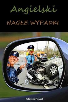 Chomikuj, ebook online Angielski. Nagłe wypadki. Katarzyna Frątczak