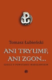 Chomikuj, ebook online Ani tryumf, ani zgon. Tomasz Łubieński