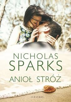Chomikuj, ebook online Anioł stróź. Nicholas Sparks