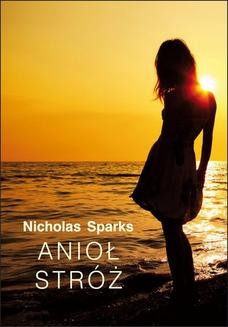 Chomikuj, ebook online Anioł Stróż. Nicholas Sparks