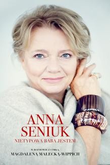 Ebook Anna Seniuk. Nietypowa baba jestem pdf