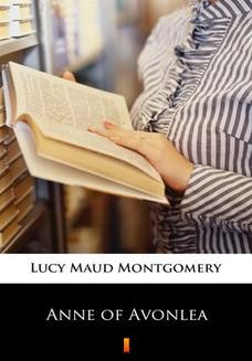 Chomikuj, ebook online Anne of Avonlea. Lucy Maud Montgomery