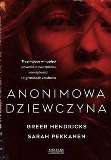 Chomikuj, ebook online Anonimowa dziewczyna. Greer Hendricks