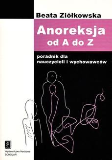 Chomikuj, ebook online Anoreksja od A do Z. Beata Ziółkowska