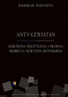 Ebook Anty-Lewiatan. Doktryna polityczna i prawna Murraya Newtona Rothbarda pdf