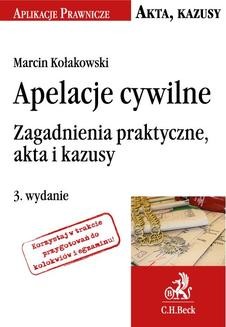 Chomikuj, ebook online Apelacje cywilne. Zagadnienia praktyczne, akta i kazusy. Marcin Kołakowski