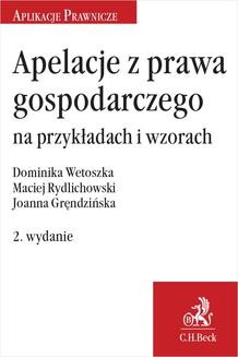 Chomikuj, ebook online Apelacje z prawa gospodarczego na przykładach i wzorach. Wydanie 2. Joanna Gręndzińska