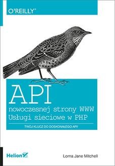 Ebook API nowoczesnej strony WWW. Usługi sieciowe w PHP pdf