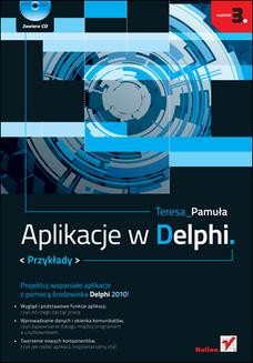 Chomikuj, ebook online Aplikacje w Delphi. Przykłady. Wydanie III. Teresa Pamuła