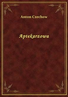 Chomikuj, ebook online Aptekarzowa. Anton Czechow