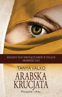 Chomikuj, ebook online Arabska krucjata. Tanya Valko