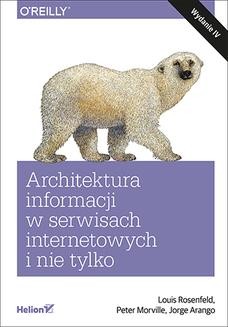 Chomikuj, ebook online Architektura informacji w serwisach internetowych i nie tylko. Wydanie IV. Louis Rosenfeld