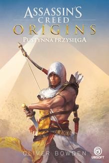 Chomikuj, ebook online Assassin s Creed: Origins. Pustynna przysięga. Oliver Bowden