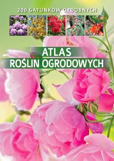 Chomikuj, ebook online Atlas roślin ogrodowych. Agnieszka Gawłowska