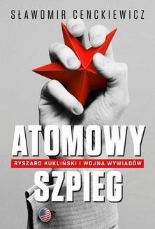 Chomikuj, ebook online Atomowy szpieg.. Sławomir Cenckiewicz